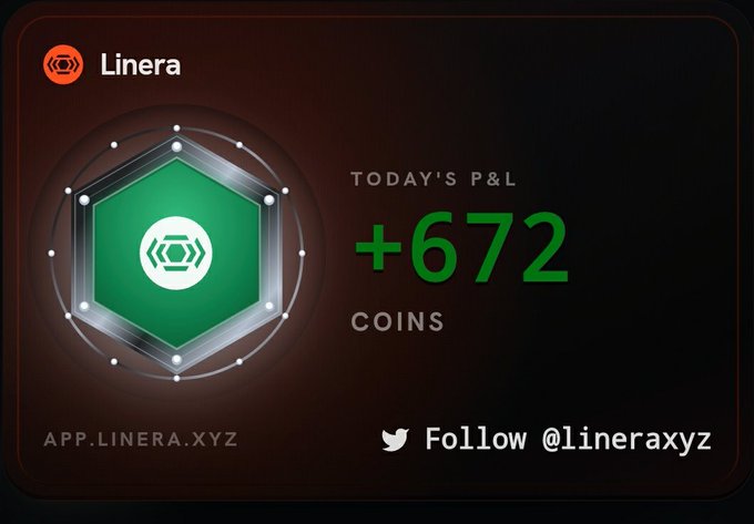 A promotional graphic for the cryptocurrency project 'Linera' displaying a green hexagonal logo, a daily P&L of +672 coins, and a Twitter handle @lineraxyz.