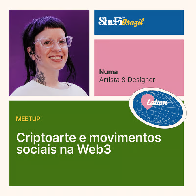 A promotional graphic for a SheFi Brazil meetup event featuring Numa, an Artist & Designer, discussing 'Criptoarte e movimentos sociais na Web3'.