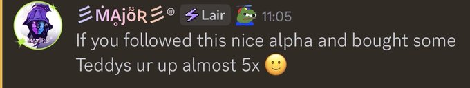 A Discord message from user 'MAjör' in the 'Lair' channel at 11:05 reads: 'If you followed this nice alpha and bought some Teddys ur up almost 5x 😀'