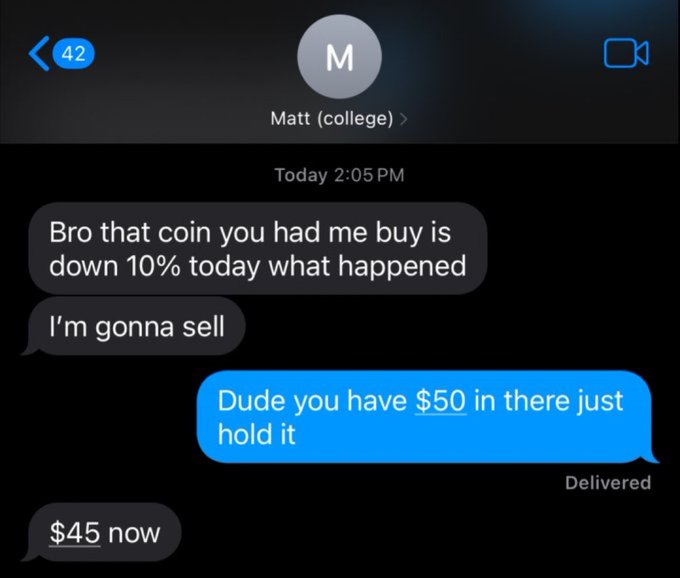 An iMessage conversation where one person complains 'Bro that coin you had me buy is down 10% today what happened, I'm gonna sell,' and the other replies 'Dude you have $50 in there just hold it' — followed by '$45 now.'