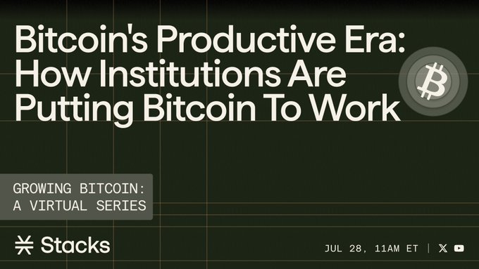 A promotional graphic for a Stacks-hosted virtual session titled "Bitcoin's Productive Era: How Institutions Are Putting Bitcoin To Work," part of the "Growing Bitcoin" series, scheduled for July 28 at 11 AM ET on X and YouTube, featuring a Bitcoin logo against a dark grid background.