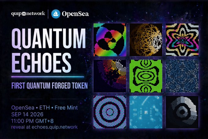 A promotional graphic for "QUANTUM ECHOES" by quipnetwork and OpenSea, showing a grid of nine colorful abstract digital art tiles and the text "FIRST QUANTUM FORGED TOKEN OpenSea • ETH • Free Mint SEP 14 2026 11:00 PM GMT+8 reveal at echoes.quip.network".