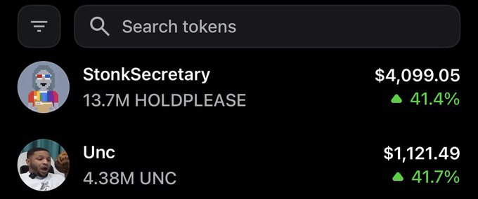 A dark-themed app interface displays a 'Search tokens' bar and lists 'StonkSecretary' at $4,099.05 with 13.7M HOLDPLEASE, up 41.4%, and 'Unc' at $1,121.49 with 4.38M UNC, up 41.7%.