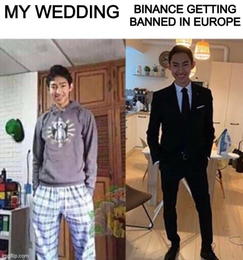 A meme showing a man looking disheveled on the left labeled "MY WEDDING" and looking sharp in a suit on the right labeled "BINANCE GETTING BANNED IN EUROPE," humorously suggesting the crypto platform's regulatory troubles are more exciting than the user's own wedding.