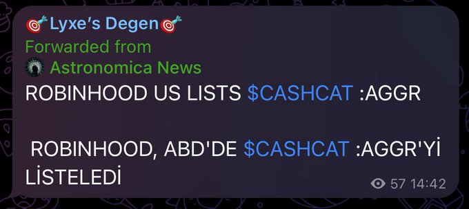 A Telegram post from "Lyxe's Degen" forwarded from Astronomica News announces that Robinhood US has listed the token $CASHCAT (AGGR), with the announcement also shown in Turkish. The image supports the claim by providing official-looking evidence of the $CASHCAT ticker being added to the platform.