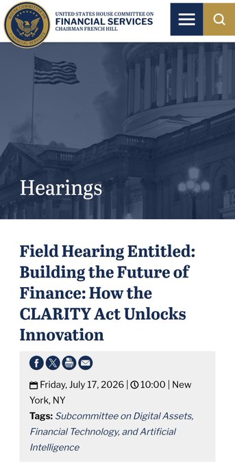 The image shows a webpage from the U.S. House Committee on Financial Services, headed by Chairman French Hill, announcing a field hearing titled "Building the Future of Finance: How the CLARITY Act Unlocks Innovation" scheduled for Friday, July 17, 2026, in New York, NY, under the Subcommittee on Digital Assets, Financial Technology, and Artificial Intelligence. The upcoming CLARITY Act hearing signals potential regulatory progress for the crypto industry, which aligns with the post's optimism about a possible crypto rally in the near term.
