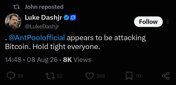 A tweet by Luke Dashjr (@LukeDashjr) from August 8, 2026, reading "@AntPoolOfficial appears to be attacking Bitcoin. Hold tight everyone," has garnered 8K views, 39 replies, 52 reposts, and 268 likes. The post aligns with the accompanying claim that "mining bitcoin is an attack on bitcoin," reflecting Dashjr's critical stance on mining pool activities.