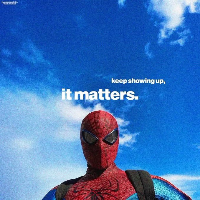 A promotional poster shows Spider-Man in his red and blue suit against a blue sky, with the motivational text 'keep showing up, it matters.'