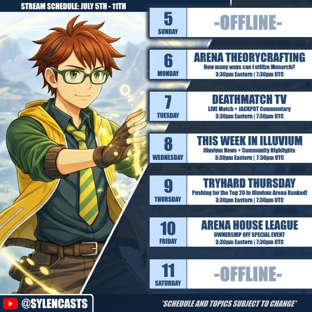 The image displays a stream schedule graphic for July 5th-11th created by @SYLENCASTS, featuring an anime-style character with glasses alongside a day-by-day breakdown of weekly content including Arena Theorycrafting, Deathmatch TV, Illuvium News, Tryhard Thursday, and Arena House League. The schedule visually represents the streamer's new five-day-a-week format covering Illuvium (via @illuviumio) with themed programming, directly illustrating their announcement about streaming more frequently with varied topics.