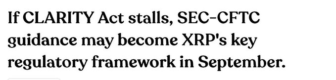 A news headline reading 'If CLARITY Act stalls, SEC-CFTC guidance may become XRP's key regulatory framework in September.'