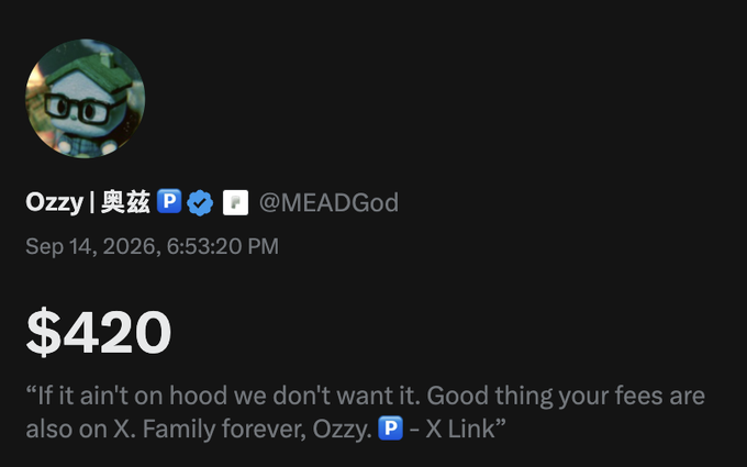 A Twitter/X post from user @MEADGod (Ozzy | 奥兹) dated Sep 14, 2026 shows $420 with text: 'If it ain't on hood we don't want it. Good thing your fees are also on X. Family forever, Ozzy.'