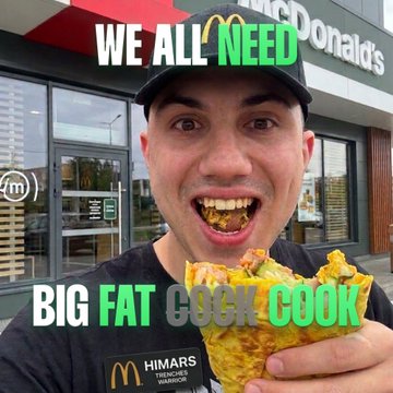 Man at a McDonald's restaurant eating a wrap with meme text 'WE ALL NEED BIG FAT CUCK COOK' overlaid in white and green.