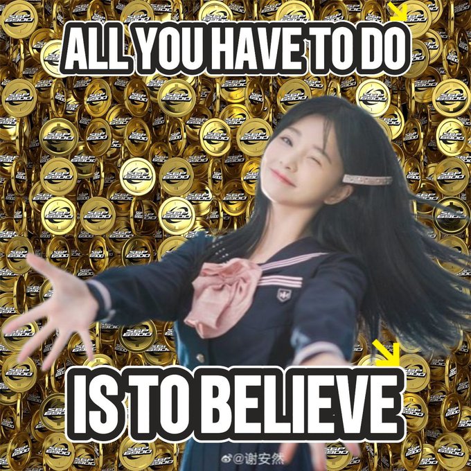 A meme image features a young woman in a Japanese school uniform winking and reaching toward the viewer, set against a background of stacked gold coins, with bold text reading 'ALL YOU HAVE TO DO IS TO BELIEVE' and a watermark '谢安然'.