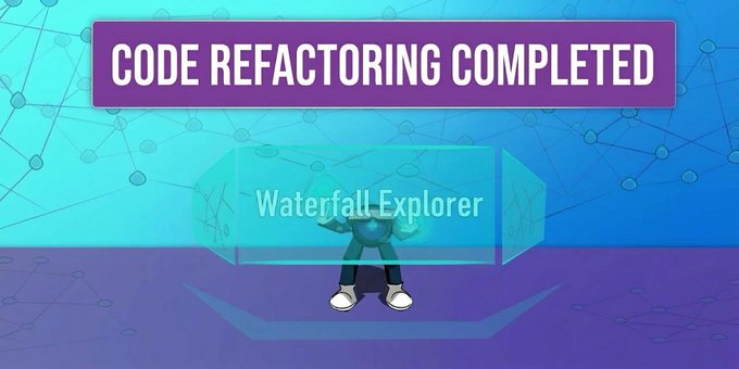 A digital graphic with a blue tech-themed background displaying the text 'CODE REFACTORING COMPLETED' in a purple banner above 'Waterfall Explorer'.