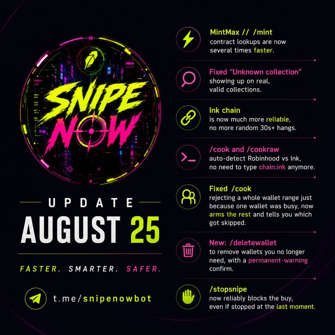 A promotional graphic for 'SNIPE NOW' bot update dated AUGUST 25 with tagline 'FASTER. SMARTER. SAFER.' and the link t.me/snipenowbot, listing various bot commands like MintMax, Ink chain, /cook, /deletewallet, and /stopsnipe.