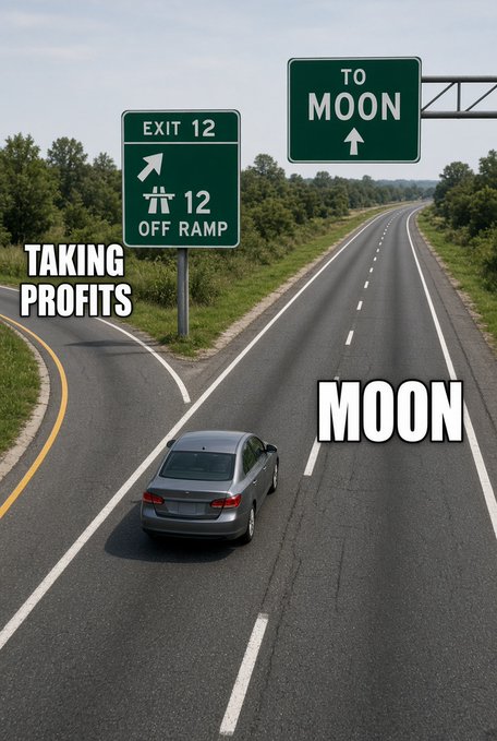 A meme showing a car driving down a highway with exits labeled 'Taking Profits' and 'To Moon', with the car heading towards 'Moon'.