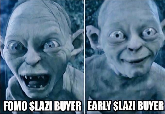 A meme featuring two side-by-side images of the character Gollum from Lord of the Rings, labeled 'FOMO $LAZI BUYER' (panicked) and 'EARLY $LAZI BUYER' (smug).