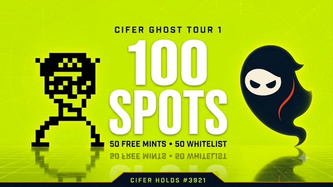 A promotional graphic for 'CIFER GHOST TOUR 1' featuring '100 SPOTS', '50 FREE MINTS • 50 WHITELIST', '20 FREE WIN1:1 • 20 WHITELIST', and 'CIFER HOLDS #3921', with a pixelated character and a hooded ghost mascot on a neon green background.