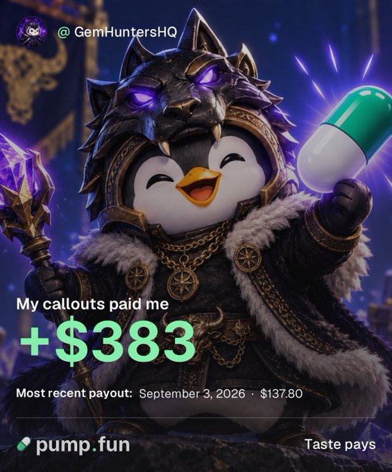 A promotional graphic for @GemHuntersHQ on pump.fun featuring an armored penguin character holding a green pill and a weapon, with text reading 'My callouts paid me +$383' and 'Most recent payout: September 3, 2026 · $137.80'.