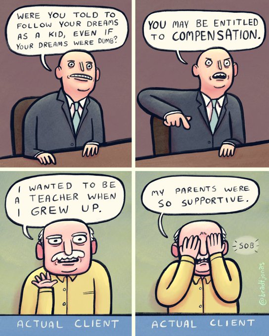 A four-panel comic by @brd_jones depicts a lawyer asking an 'ACTUAL CLIENT' if they were told to follow their dreams as a kid, causing the client to break down sobbing about their supportive parents.