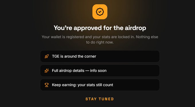 A dark screen with an orange icon displaying a checkmark and text reading 'You're approved for the airdrop', along with bullet points about TGE, full airdrop details, and keeping stats, ending with 'STAY TUNED'.