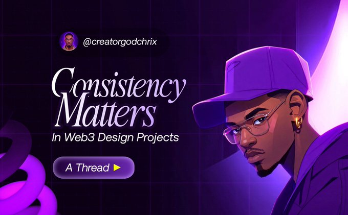 A purple-themed graphic with the text "Consistency Matters In Web3 Design Projects" credited to @creatorgodchrix, featuring an illustration of a man in a purple cap.