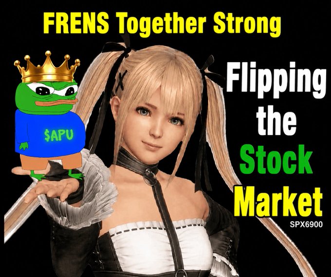 A meme featuring a 3D anime-style character with blonde pigtails alongside a Pepe frog wearing a gold crown and a '$APU' shirt, with yellow text reading 'FRENS Together Strong' and 'Flipping the Stock Market,' plus a small 'SPX6900' ticker.