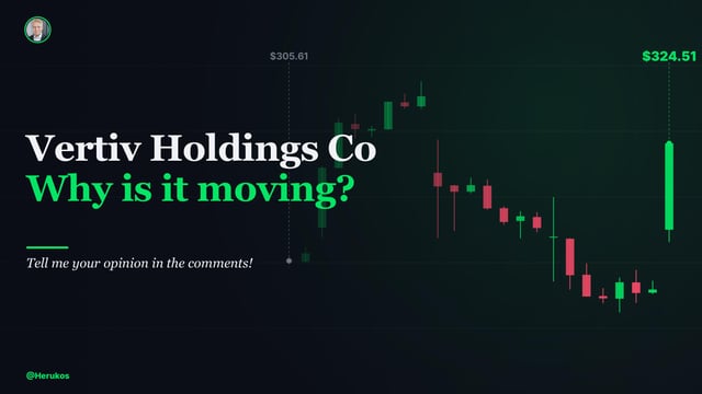 A candlestick chart for Vertiv Holdings Co with prices at $305.61 and $324.51, asking 'Why is it moving?'
