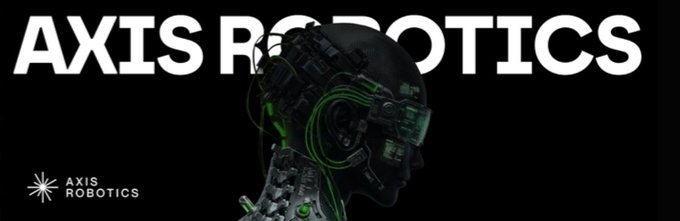 A promotional banner for 'AXIS ROBOTICS' displays a robotic head with exposed green circuitry and a green visor against a black background, with the company's logo in the bottom left.