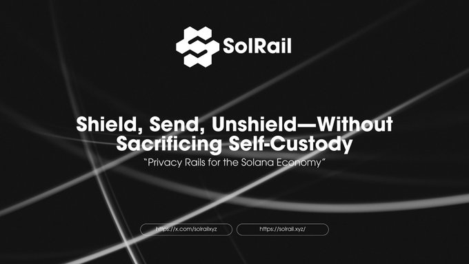 A SolRail promotional banner with the tagline 'Shield, Send, Unshield—Without Sacrificing Self-Custody' and subtitle 'Privacy Rails for the Solana Economy,' linking to x.com/solrailxyz and solrail.xyz.