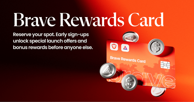 A promotional banner for the Brave Rewards Card displays an orange credit card with the "Brave Rewards Card" label, accompanied by floating coins featuring the BAT, Ethereum, and dollar symbols against a dark red-to-orange gradient background. The headline "Brave Rewards Card" appears with text encouraging viewers to "Reserve your spot" for early sign-up bonuses, aligning with the post's invitation to join the waitlist for the crypto rewards card.