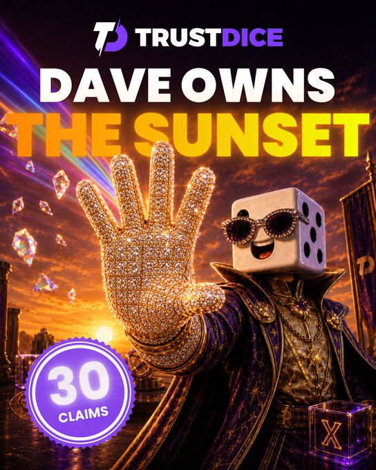 A TrustDice promotional graphic titled "DAVE OWNS THE SUNSET" features a jewel-encrusted golden glove held up beside a sunglasses-wearing dice character dressed in regal attire, with a "30 CLAIMS" badge displayed prominently in the corner, matching the post's announcement of 30 winners receiving $2 each.