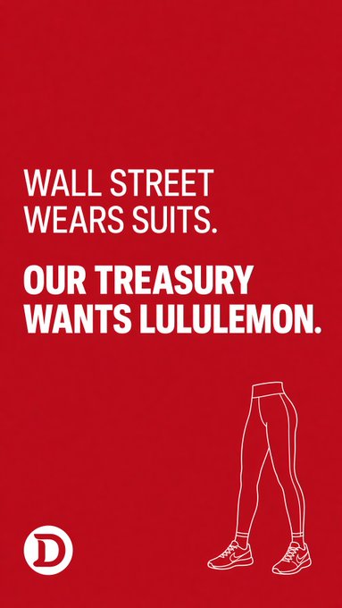 A red advertisement with white text stating 'WALL STREET WEARS SUITS. OUR TREASURY WANTS LULULEMON,' featuring a line drawing of legs in leggings and sneakers, branded with a 'D' logo.
