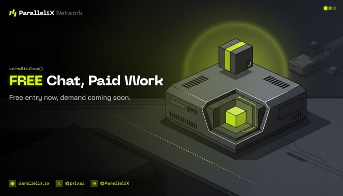 A promotional banner for 'ParalleliX Network' advertising 'FREE Chat, Paid Work' with the tagline 'Free entry now, demand coming soon.' and handles @parallelix.io, @prixai, @ParalleliX.