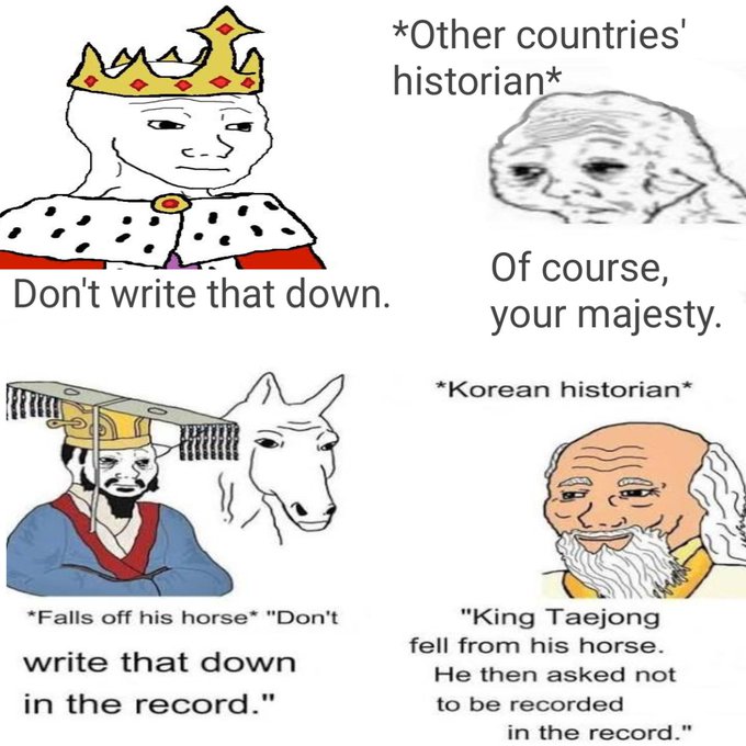 A four-panel meme contrasting 'Other countries' historian' (a Wojak) with 'Korean historian' (an ancient sage), humorously showing Korean historians recording embarrassing royal incidents verbatim, including King Taejong falling off his horse.