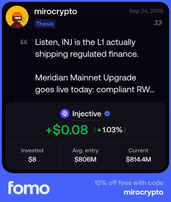 The image is a Fomo app post by user "mirocrypto" dated Sep 24, 2026, titled "Thesis," arguing that INJ (Injective) is the L1 shipping regulated finance via its Meridian Mainnet Upgrade. It includes an Injective ticker card showing INJ up +$0.08 (+1.03%) with metrics of $8 invested, $806M avg. entry, and $814.4M current value, tying directly to the user's announcement of dropping their first $INJ thesis on Fomo.