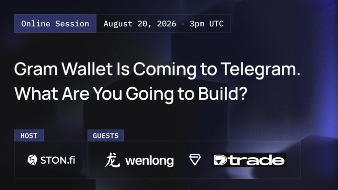 A promotional graphic for an online session on 'August 20, 2026 · 3pm UTC' titled 'Gram Wallet Is Coming to Telegram. What Are You Going to Build?' hosted by STON.fi with guests wenlong and trade.