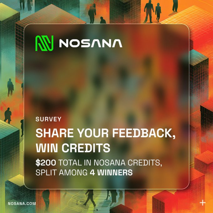 The image is a promotional graphic for Nosana featuring a "Share Your Feedback, Win Credits" survey, offering $200 total in Nosana credits split among 4 winners. It relates to the post by announcing the results, where 4 random winners have each been awarded $50 in Nosana credits for participating in the feedback survey.