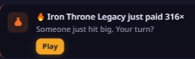 A blurry close-up of a mobile game screen displaying the text 'Iron Throne Legacy just paid 316x' and 'Someone just hit big. Your turn?' above a yellow 'Play' button.