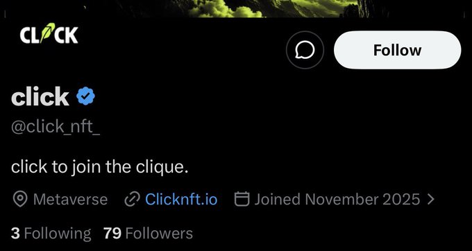 A Twitter/X profile page for 'click' (@click_nft_) with the tagline 'click to join the clique,' showing the location as Metaverse, website Clicknft.io, joined November 2025, with 79 Followers and a blue verification checkmark.