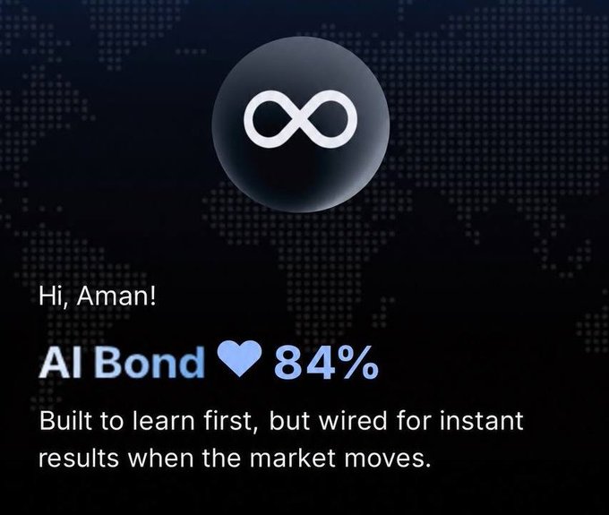 A digital interface displaying 'Hi, Aman!' with an 'AI Bond' score of 84% and the tagline 'Built to learn first, but wired for instant results when the market moves,' featuring an infinity symbol logo.