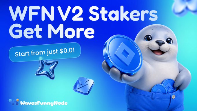 A cheerful cartoon seal mascot wearing overalls holds up a blue token on a vibrant blue background, with bold text reading "WFN V2 Stakers Get More" and "Start from just $0.01," alongside the WavesFunnyNode logo—visually reinforcing the post's highlight of WFN V2 as a fun, accessible staking project with low entry barriers.