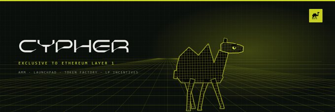 Promotional graphic for 'CYPHER' described as 'EXCLUSIVE TO ETHEREUM LAYER 1' with features 'ARM - LAUNCHPAD - TOKEN FACTORY - IP INCENTIVES', showing a yellow wireframe camel logo on a dark grid background.