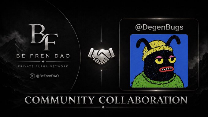 Promotional graphic for 'Be Fren DAO - Private Alpha Network' (@BeFrenDAO) announcing a 'Community Collaboration' with @DegenBugs, featuring a black bug character in a yellow beanie.