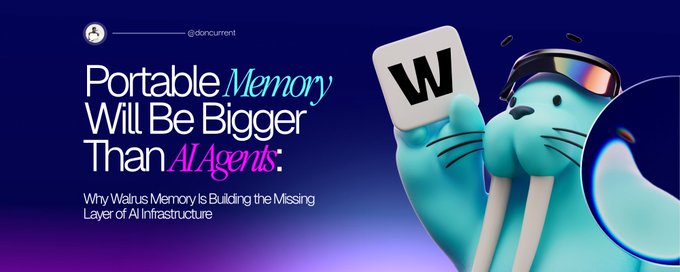 A banner reading 'Portable Memory Will Be Bigger Than AI Agents' with subtitle 'Why Walrus Memory is Building the Missing Layer of AI Infrastructure', featuring a 3D walrus mascot holding a 'W' cube against a purple gradient background.