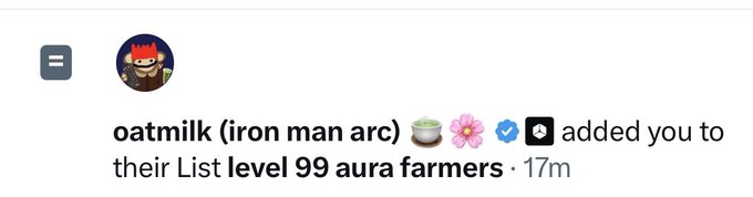 A notification from a Farcaster user 'oatmilk (iron man arc)' with cactus, cherry blossom, and verification emojis, adding you to their List 'level 99 aura farmers' 17 minutes ago.