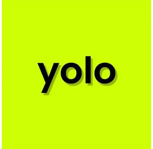 A bright chartreuse green square displays the lowercase text "yolo" in bold black letters with a subtle shadow effect. The image's playful, high-energy design pairs perfectly with the post "Took a chance and yolo," visually reinforcing the spontaneous, all-in spirit of the message.