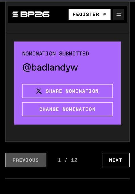 A mobile screenshot of the "BP25" app showing a "NOMINATION SUBMITTED" confirmation for the handle "@badlandyw", with options to "SHARE NOMINATION" or "CHANGE NOMINATION", and navigation buttons at the bottom indicating "1 / 12".