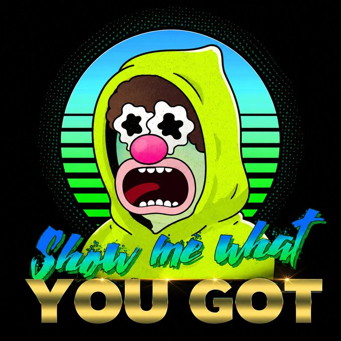 A retro-style graphic features a cartoon character in a green hoodie with a shocked expression, star-shaped eyes, and a pink nose, with the text "Show me what YOU GOT" in stylized font below.