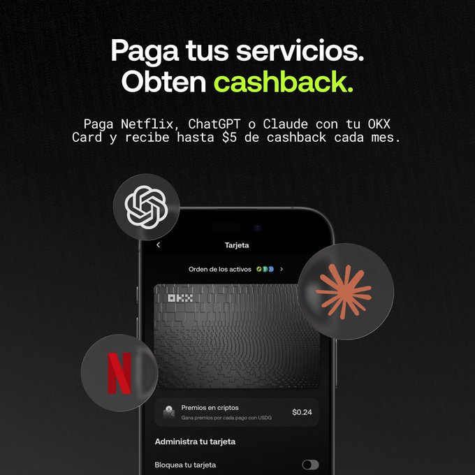 A Spanish-language advertisement reading 'Paga tus servicios. Obten cashback.' promoting cashback up to $5 monthly for paying for services like Netflix, ChatGPT, or Claude with an OKX Card, showing a phone displaying a card interface.